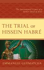 Guematcha, E: Trial of Hissein Habré