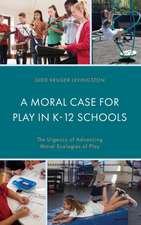 A Moral Case for Play in K-12 Schools