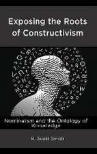 Smith, R: Exposing the Roots of Constructivism