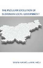 Kukovic, S: Peculiar Evolution of Slovenian Local Government