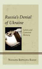 Shpylova-Saeed, N: Russia's Denial of Ukraine