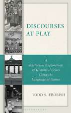 Discourses at Play: A Rhetorical Exploration of Historical Crises Using the Language of Games