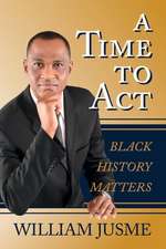 A Time to ACT: Black History Matters