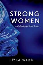 Strong Women: A Collection of Short Stories