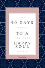 90 Days to a Happy Soul