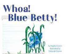 Whoa! Blue Betty!