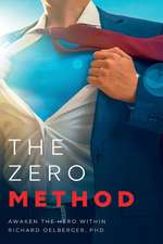 The Zero Method: Awaken the Hero Within