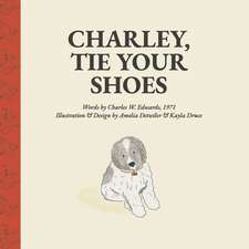 Charley, Tie Your Shoes