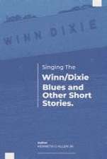 Singing the Winn/Dixie Blues and Other Short Stories.