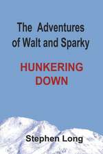 The Adventures of Walt and Sparky: Hunkering Down