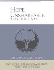 Hope Unshakeable - Sibling Loss: Finding Hope and Healing After Loss