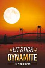 A Lit Stick of Dynamite