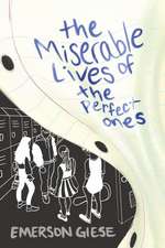 The Miserable Lives of the Perfect Ones