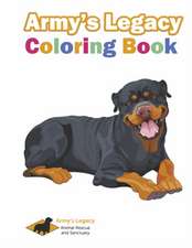 Army's Legacy Coloring Book: Army's Legacy Animal Rescue's First Coloring Book