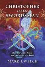 Christopher and the Swordsman: How the Christ-Child and the Music Was Saved