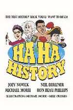 Ha Ha History: The First History Book You'll Want to Read! Volume 1