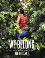 We Belong: An Anthology of Colombian Women Coffee Farmers