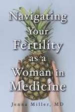 Navigating Your Fertility as a Woman in Medicine