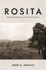 Rosita: The Bloom and Fade of a Colorado Mining Town