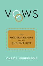 Vows: The Modern Genius of an Ancient Rite