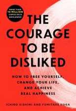 The Courage to Be Disliked