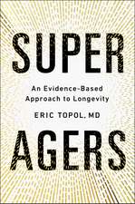 Super Agers: An Evidence-Based Approach to Longevity