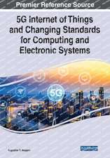 5G Internet of Things and Changing Standards for Computing and Electronic Systems