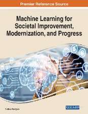 Machine Learning for Societal Improvement, Modernization, and Progress