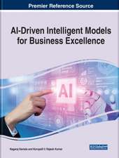 AI-Driven Intelligent Models for Business Excellence