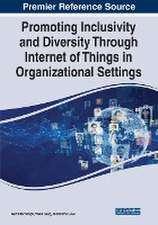 Promoting Inclusivity and Diversity Through Internet of Things in Organizational Settings