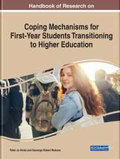 Handbook of Research on Coping Mechanisms for First-Year Students Transitioning to Higher Education