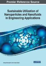 Sustainable Utilization of Nanoparticles and Nanofluids in Engineering Applications