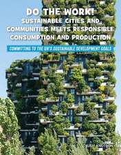 Do the Work! Sustainable Cities and Communities Meets Responsible Consumption and Production