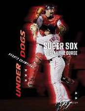 Super Sox Break the Curse