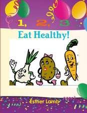 1,2,3, Eat Healthy!