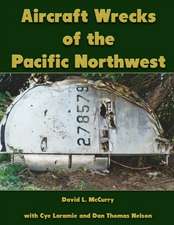 Aircraft Wrecks of the Pacific Northwest