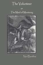 The Volunteer; or, The Maid of Monterey