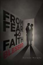 From Fear to Faith: Blessed, Part 3 of the Trilogy