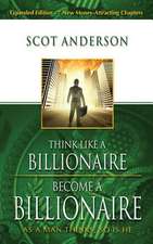 Think Like a Billionaire, Become a Billionaire