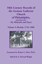 18th Century Records of the German Lutheran Church of Philadelphia, Pennsylvania (St. Michael's and Zion), Volume 5