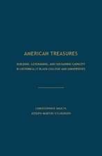 American Treasures: Building, Leveraging, and Sustaining Capacity in Historically Black College and Universities