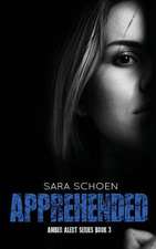 Schoen, S: Apprehended