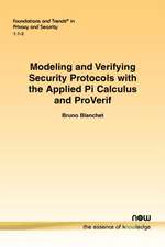 Modeling and Verifying Security Protocols with the Applied Pi Calculus and Proverif