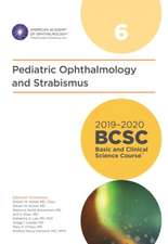 2019-2020 Basic and Clinical Science Course, Section 06: Pediatric Ophthalmology and Strabismus