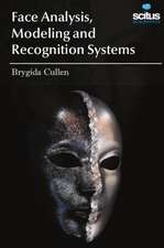 Face Analysis, Modeling and Recognition Systems