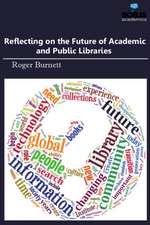 Reflecting on the Future of Academic and Public Libraries