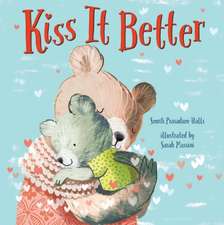 Kiss It Better (Padded Board Book)