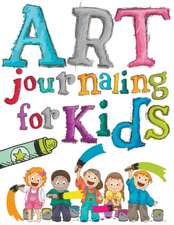 Art Journaling for Kids: Super Fun Edition