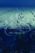 My Mother Is Now Earth