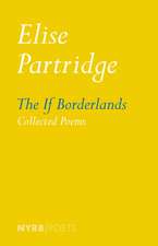 The If Borderlands: Collected Poems